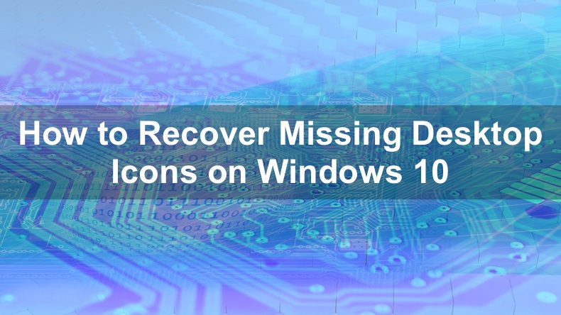 Comprimido exposición estoy de acuerdo con Cómo Restaurar Los Íconos Del Escritorio Desaparecidos En Windows 10