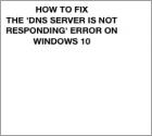 ¿Cómo Solucionar El Error "DNS server isn't responding"?