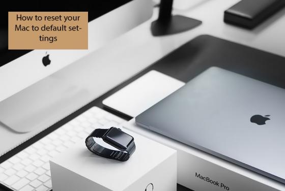 ¿Cómo Restablecer la Configuración por Defecto de su Mac?