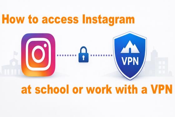 Cómo acceder a Instagram en el colegio o en el trabajo en 2026 con una VPN