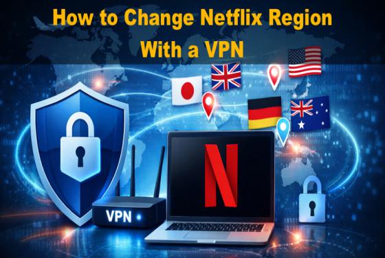 Cómo cambiar la región de Netflix en 2026 con una VPN