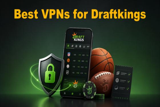 Mejor VPN para DraftKings en 2026 | Guía sencilla
