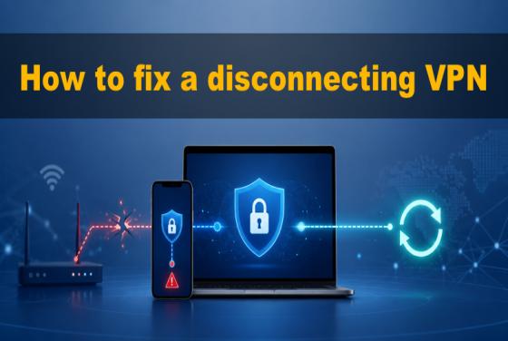 La VPN se desconecta constantemente | Cómo solucionarlo
